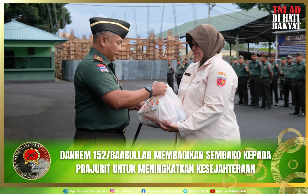 Danrem 152/Baabullah Membagikan Sembako Kepada Prajurit untuk Meningkatkan Kesejahteraan