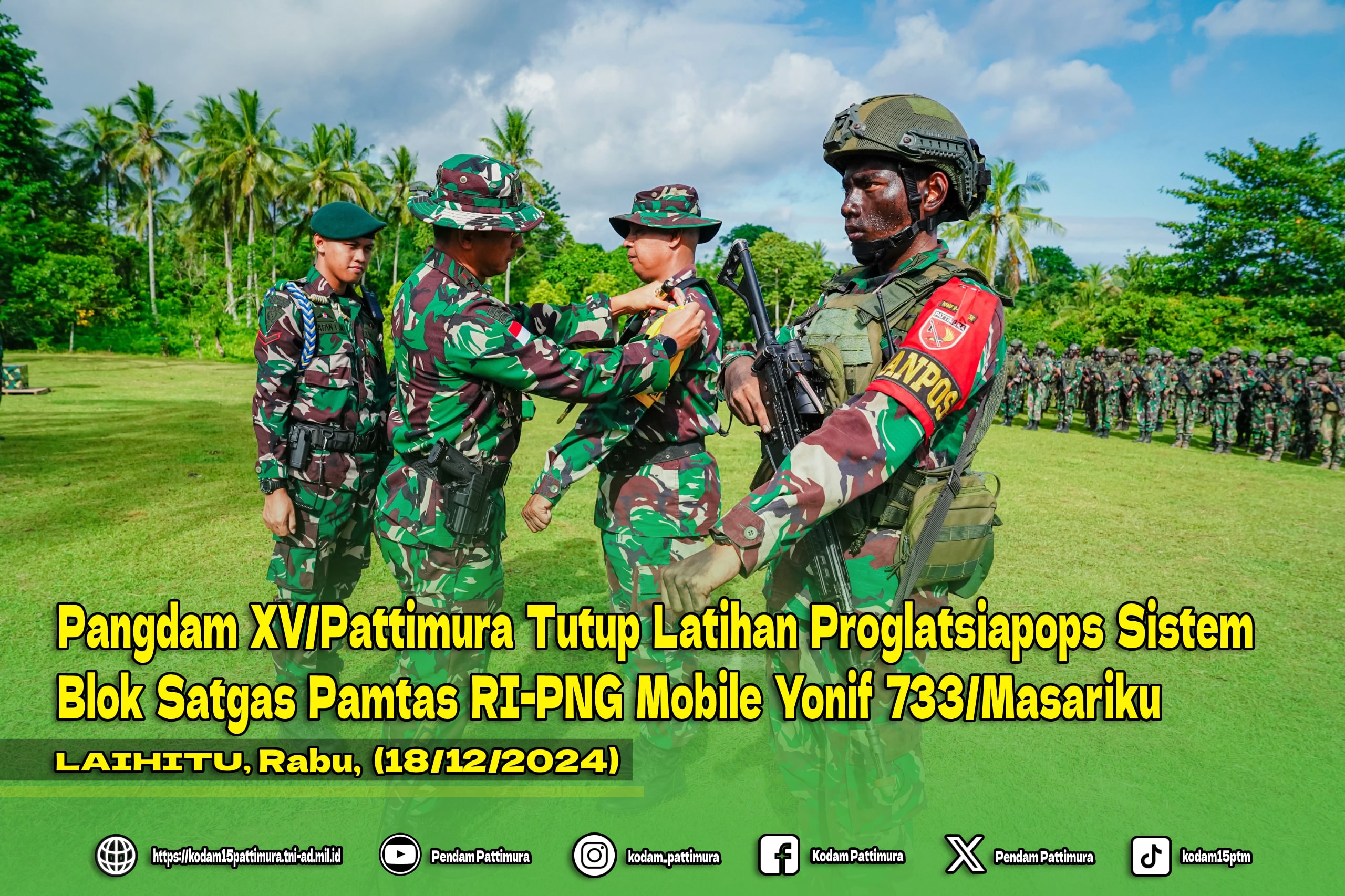 Pangdam XV/Pattimura Tutup Latihan Proglatsiapops Sistem Blok Satgas Pamtas RI-PNG Mobile Yonif 733/Masariku
