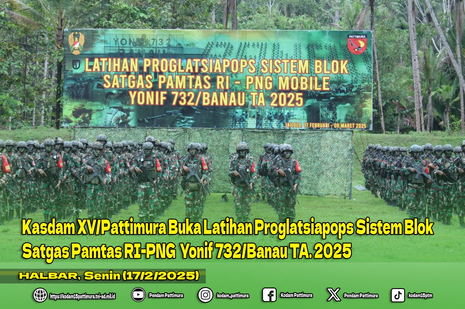 Kasdam XV/Pattimura Buka Latihan Proglatsiapops Sistem Blok Satgas Pamtas RI-PNG  Yonif 732/Banau TA. 2025