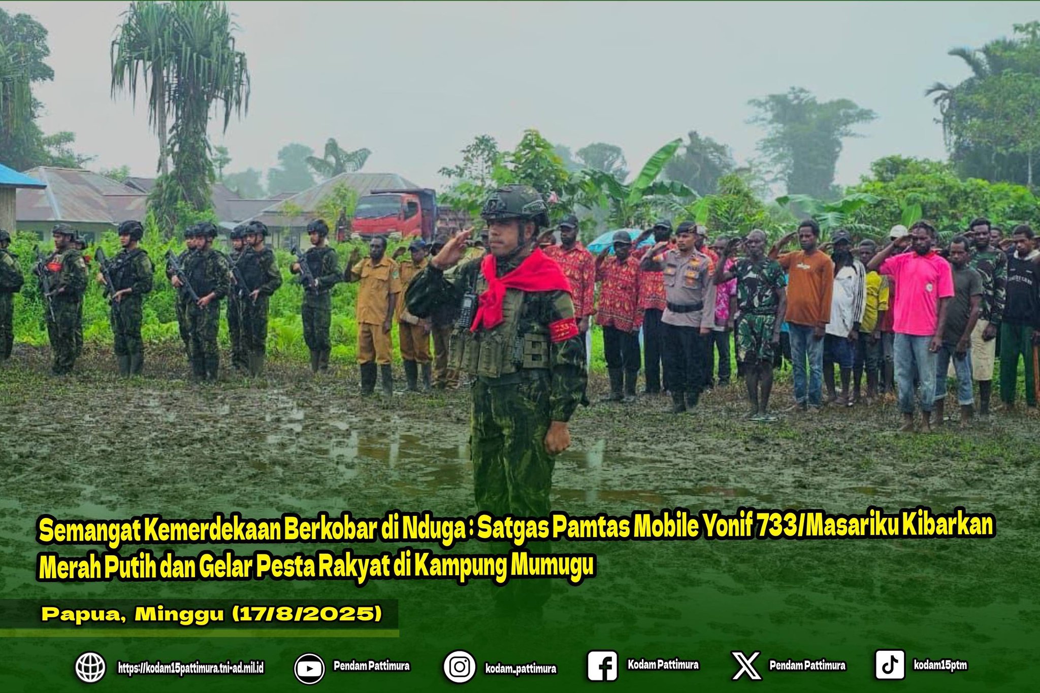 Semangat Kemerdekaan Berkobar di Nduga : Satgas Pamtas Mobile Yonif 733/Masariku Kibarkan Merah Putih dan Gelar Pesta Rakyat di Kampung Mumugu