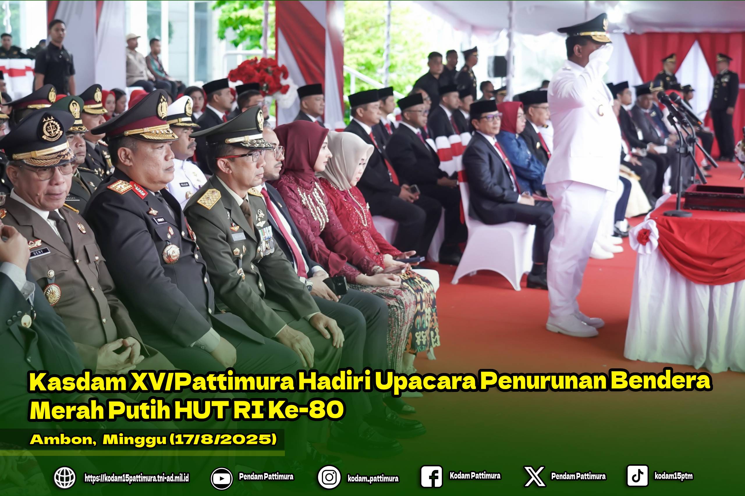 Kasdam XV/Pattimura Hadiri Upacara Penurunan Bendera Merah Putih HUT RI Ke-80