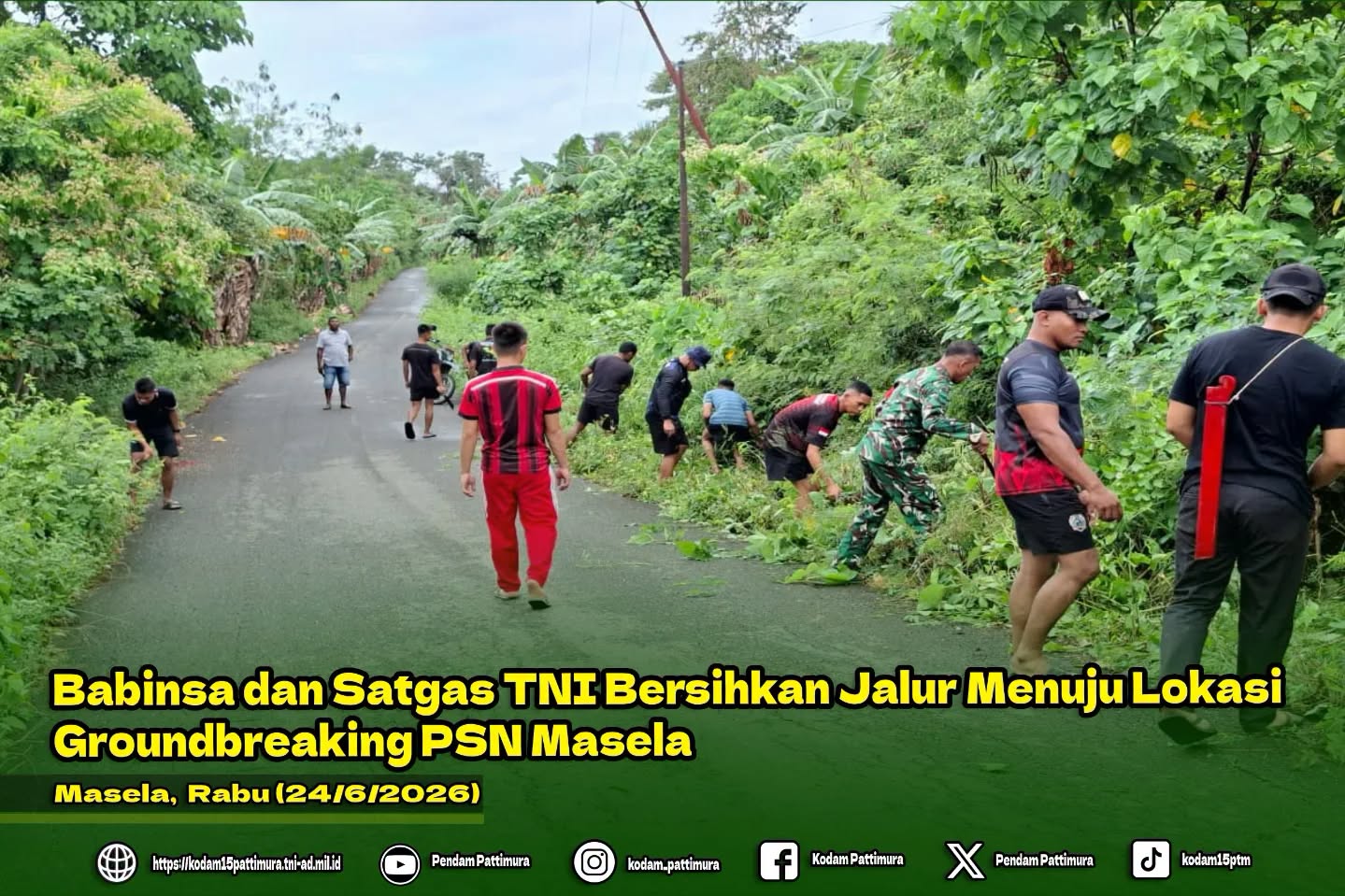 Babinsa dan Satgas TNI Bersihkan Jalur Menuju Lokasi Groundbreaking PSN Masela