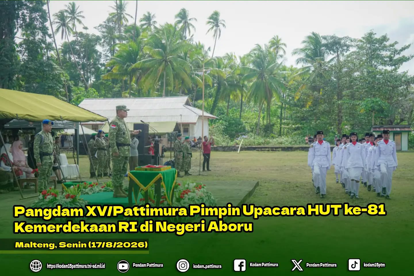 Pangdam XV/Pattimura Pimpin Upacara HUT ke-81 Kemerdekaan RI di Negeri Aboru